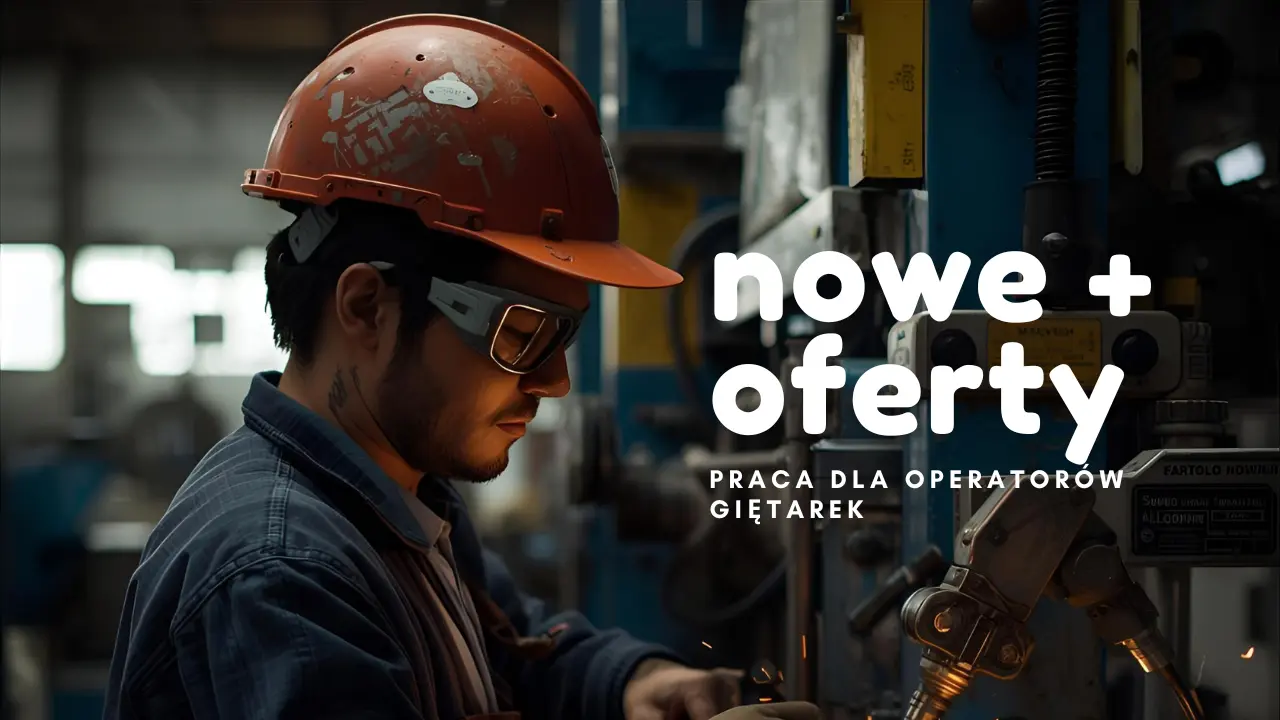 praca dla operatorów giętarek